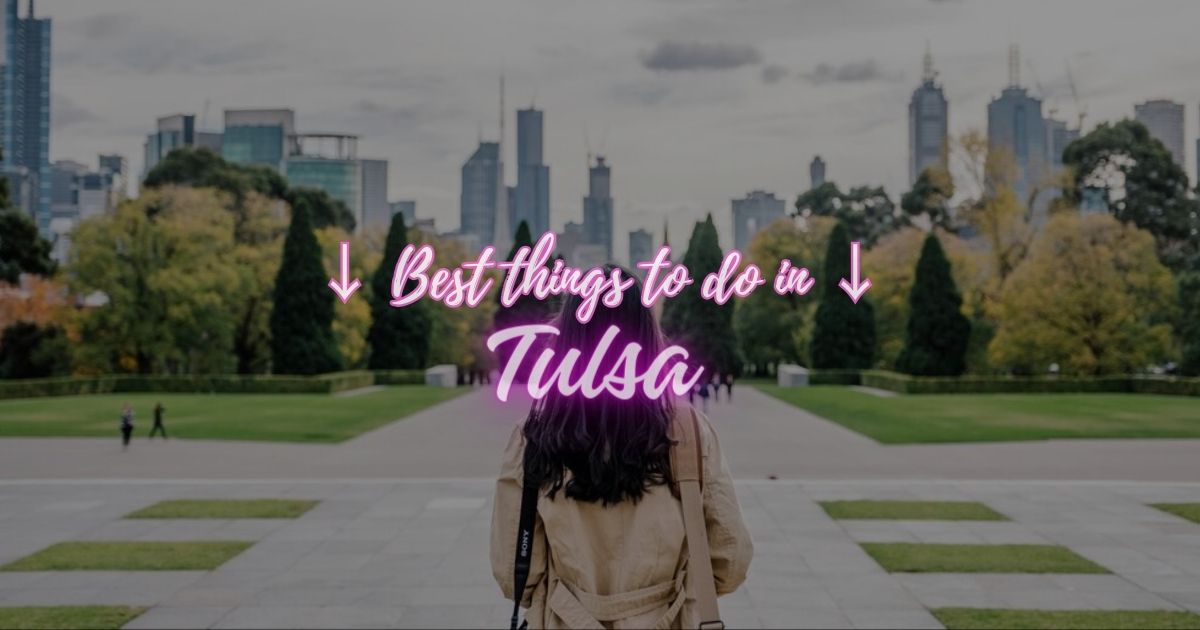 things to do in tulsa