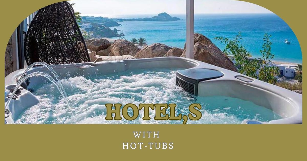 hotels with hot tubs