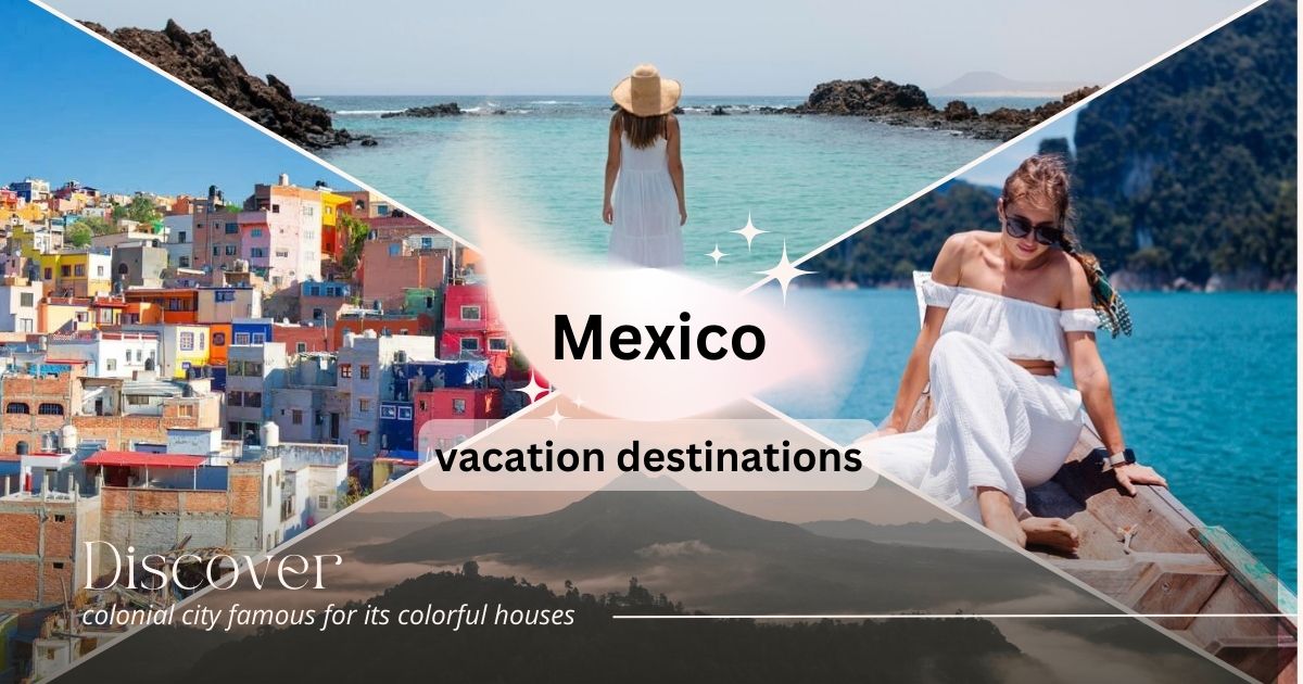 mexico vacation destinations