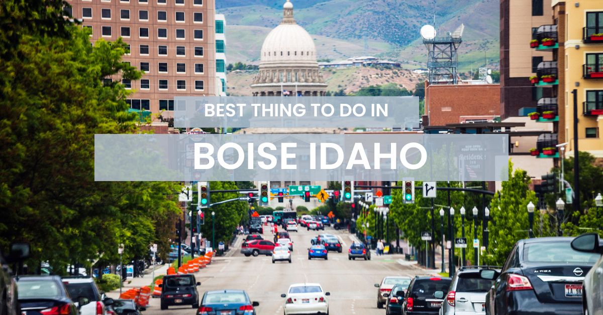 Things to do Boise Idaho